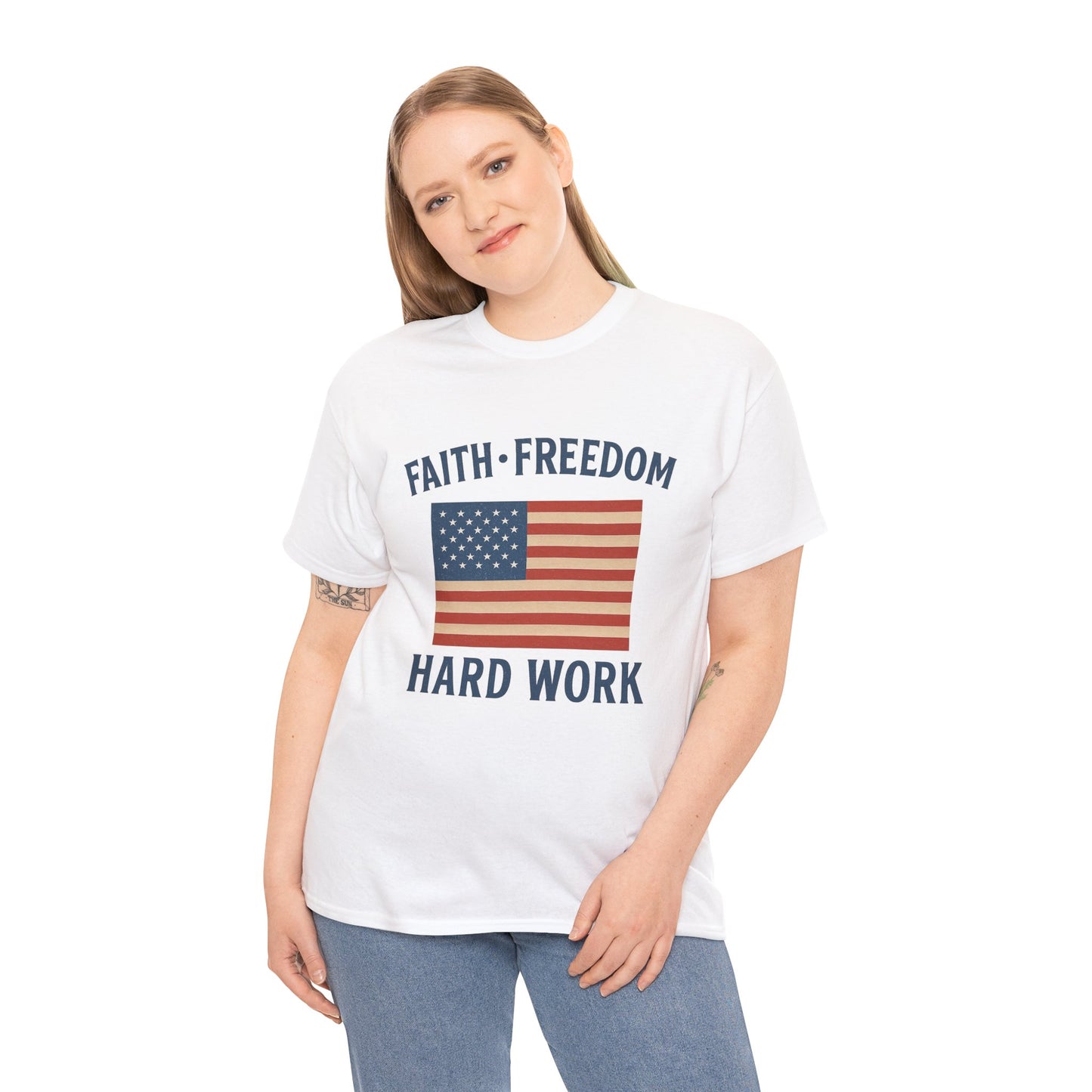 Faith, Freedom & Hard Work | Patriotic T-Shirts for made for True Americans