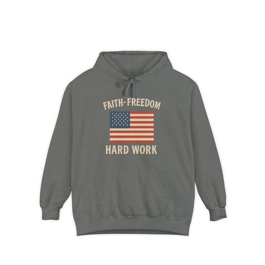Faith, Freedom & Hard Work | Patriotic Hoodies for made for True Americans