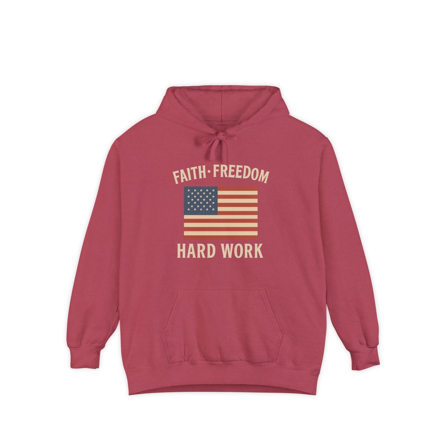 Faith, Freedom & Hard Work | Patriotic Hoodies for made for True Americans