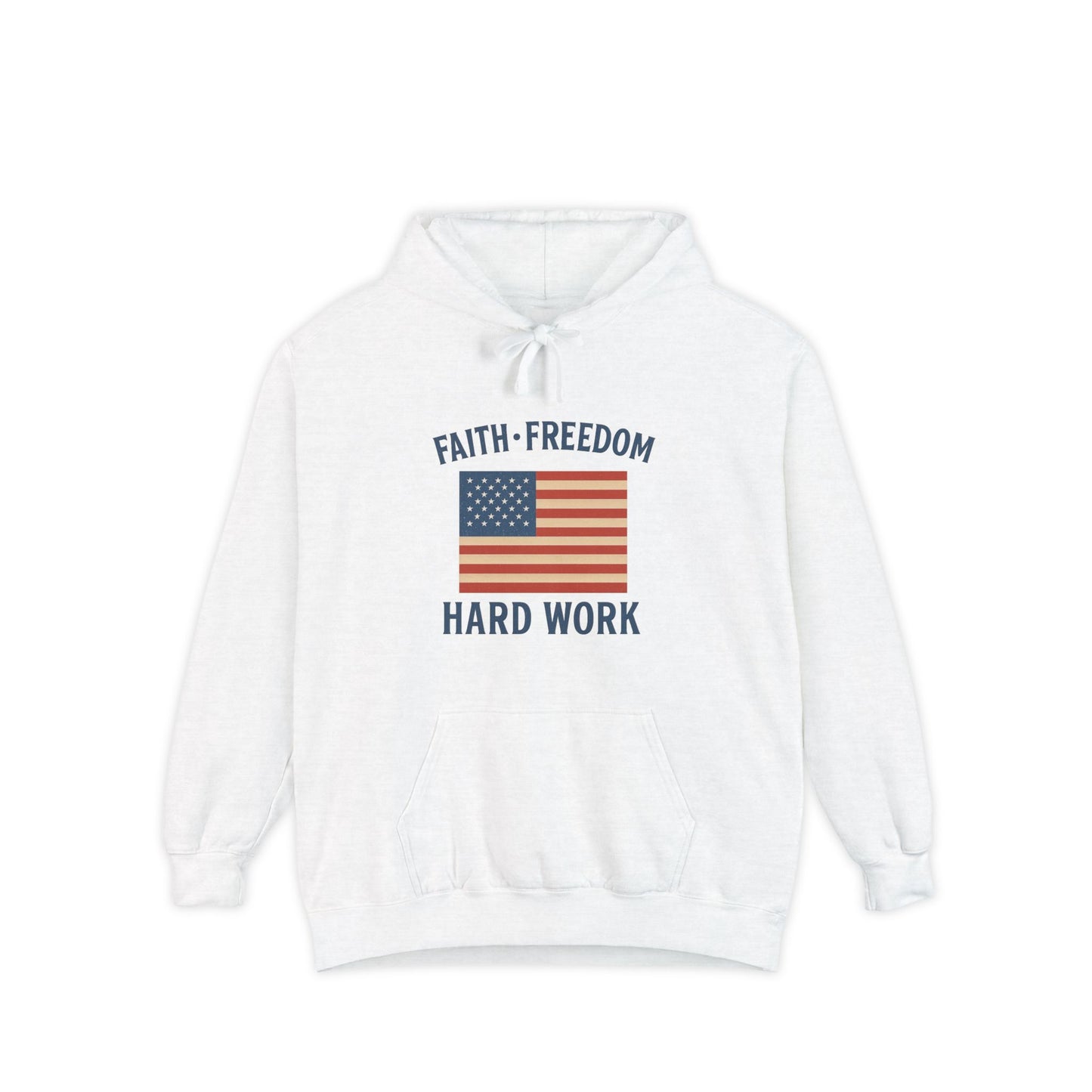 Faith, Freedom & Hard Work | Patriotic Hoodies for made for True Americans